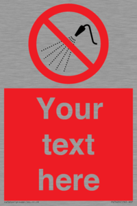 Custom prohibition Do not spray with water