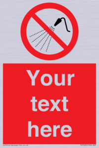 Custom prohibition Do not spray with water