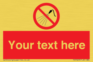 Custom prohibition Do not spray with water