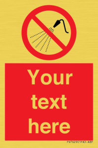 Custom prohibition Do not spray with water