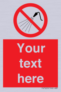 Custom prohibition Do not spray with water