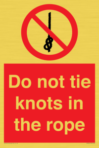Do not tie knots in the rope