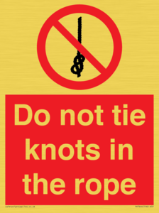 Do not tie knots in the rope
