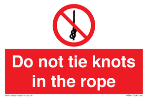 Do not tie knots in the rope