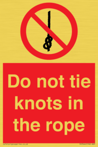 Do not tie knots in the rope