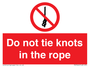 Do not tie knots in the rope