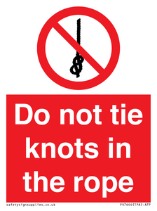 Do not tie knots in the rope