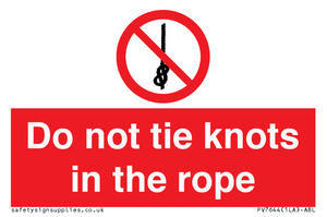 Do not tie knots in the rope