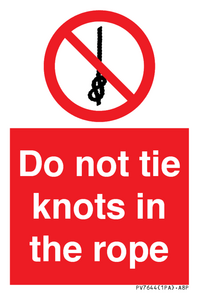 Do not tie knots in the rope