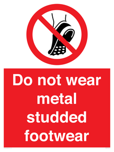 Do not wear metal studded footwear