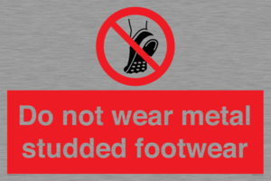 Do not wear metal studded footwear