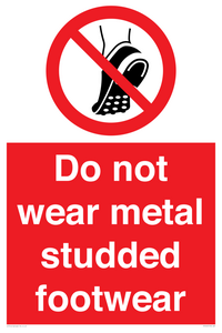 Do not wear metal studded footwear