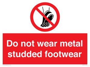 Do not wear metal studded footwear