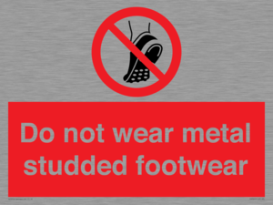Do not wear metal studded footwear