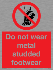 Do not wear metal studded footwear