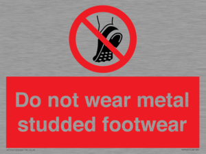 Do not wear metal studded footwear