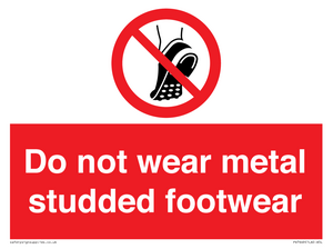 Do not wear metal studded footwear