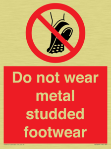Do not wear metal studded footwear