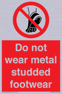 Do not wear metal studded footwear