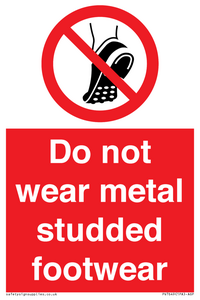 Do not wear metal studded footwear