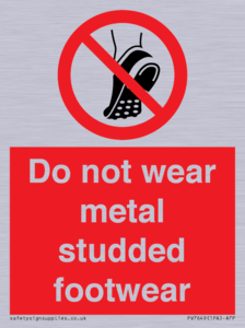 Do not wear metal studded footwear