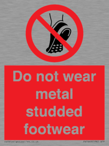 Do not wear metal studded footwear
