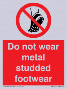 Do not wear metal studded footwear