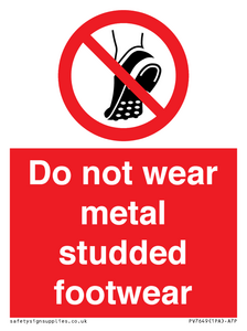 Do not wear metal studded footwear