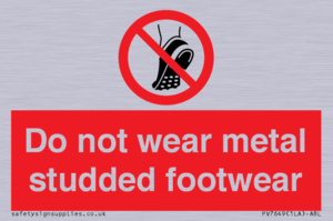 Do not wear metal studded footwear