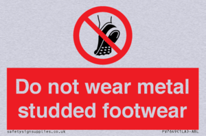 Do not wear metal studded footwear