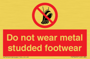 Do not wear metal studded footwear