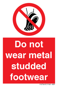 Do not wear metal studded footwear