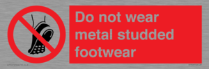 Do not wear metal studded footwear