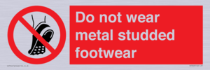 Do not wear metal studded footwear