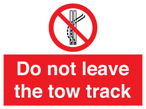 Do not leave the tow track