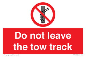 Do not leave the tow track