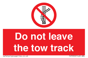 Do not leave the tow track