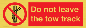 Do not leave the tow track