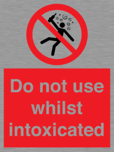 Do not use whilst intoxicated