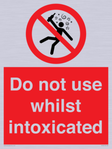 Do not use whilst intoxicated