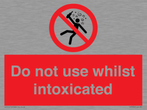 Do not use whilst intoxicated