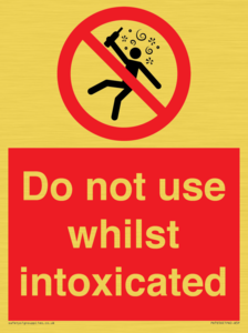 Do not use whilst intoxicated