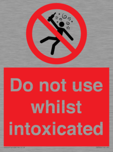 Do not use whilst intoxicated