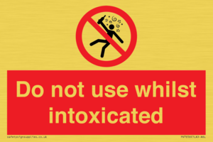 Do not use whilst intoxicated