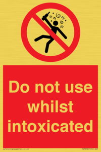Do not use whilst intoxicated