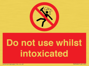 Do not use whilst intoxicated