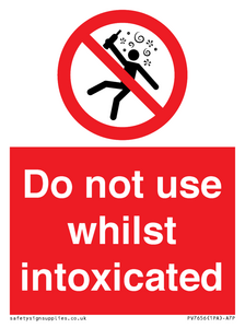 Do not use whilst intoxicated