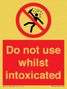 Do not use whilst intoxicated