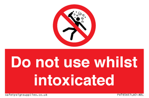 Do not use whilst intoxicated
