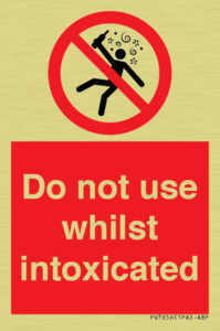 Do not use whilst intoxicated